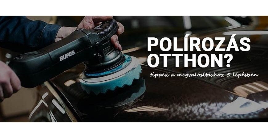 Autópolírozás otthon, házilag: Tippek a megvalósításhoz!
